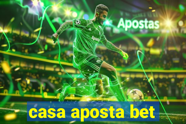 casa aposta bet